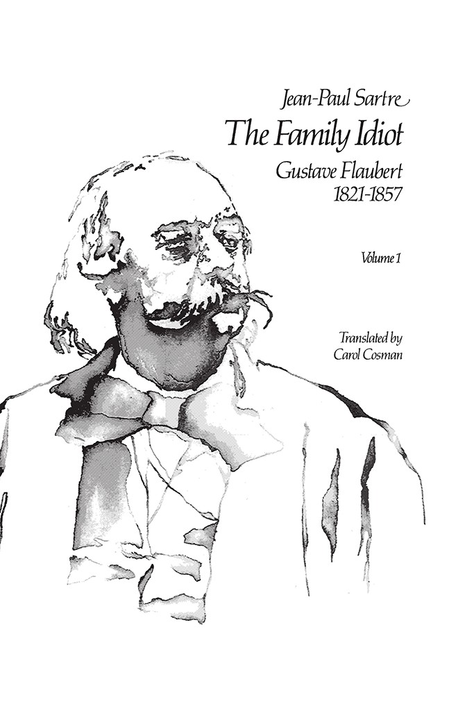 The Family Idiot Gustave Flaubert Volume 1 Jeanpaul Sartre