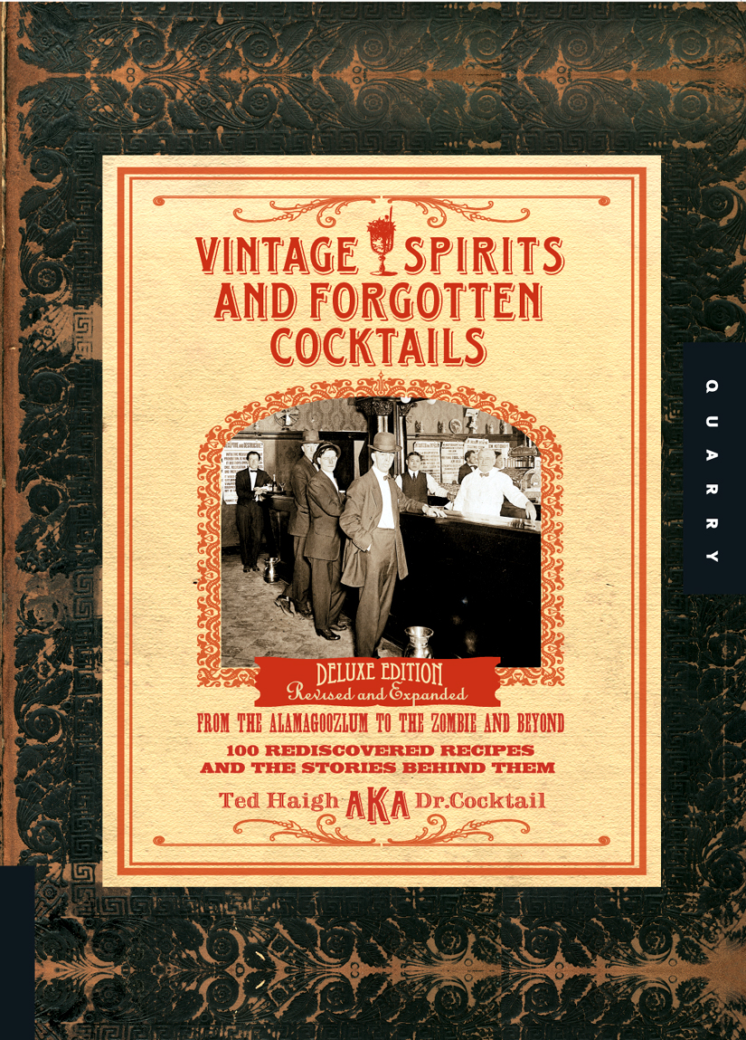 Vintage Spirits And Forgotten Cocktails Ted Haigh