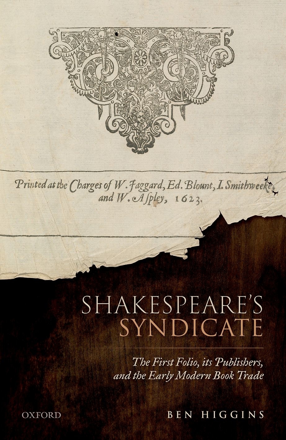Shakespeares Syndicate Ben Higgins Departmental Lecturer In English Literature Ben Higgins