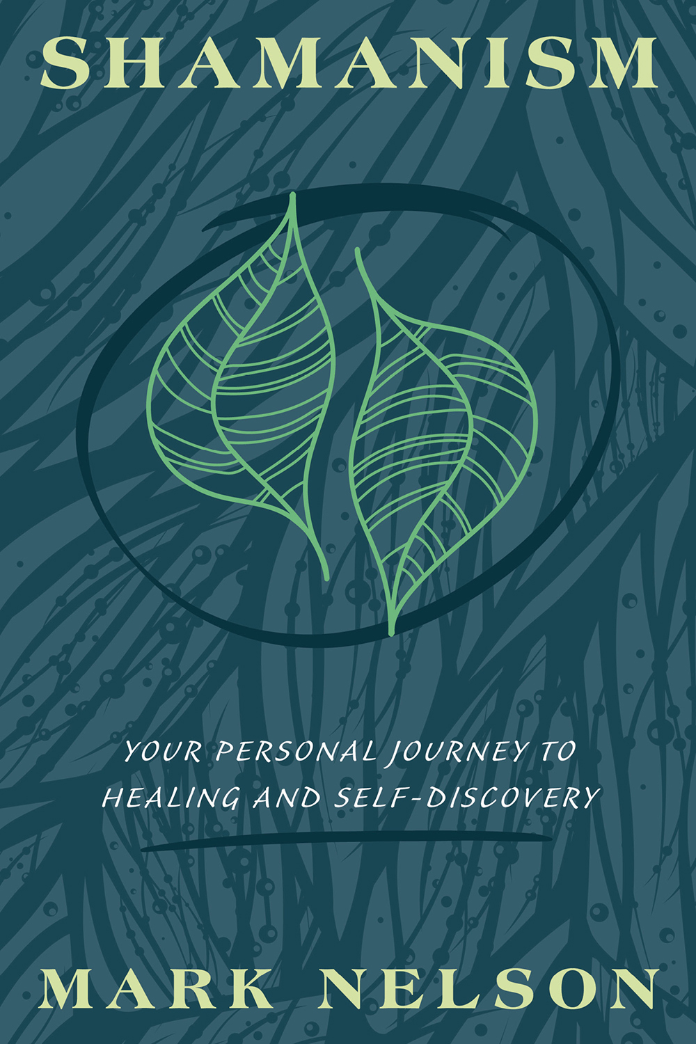 Shamanism Your Personal Journey To Healing And Selfdiscovery Mark Nelson
