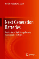 Next Generation Batteries Realization Of High Energy Density Rechargeable Batteries Kiyoshi Kanamura