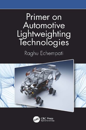 Primer On Automotive Lightweighting Technologies 1st Edition Raghu Echempati