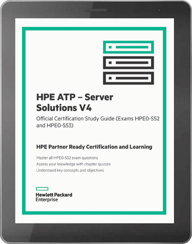 Hpe Atp Server Solutions V4 Official Certification Study Guide Exams Hpe0s52 And Hpe053 1st Edition Ken Radford
