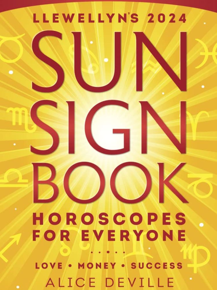 Llewellyns 2024 Sun Sign Book Horoscopes For Everyone Alice Deville