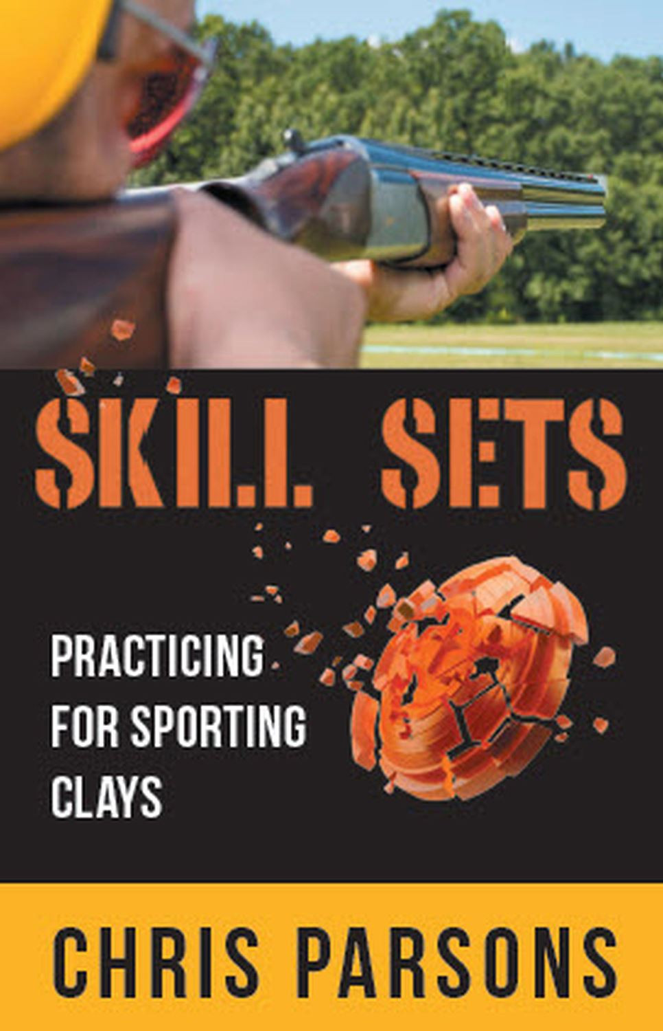 Skill Sets Practicing For Sporting Clays Chris Parsons