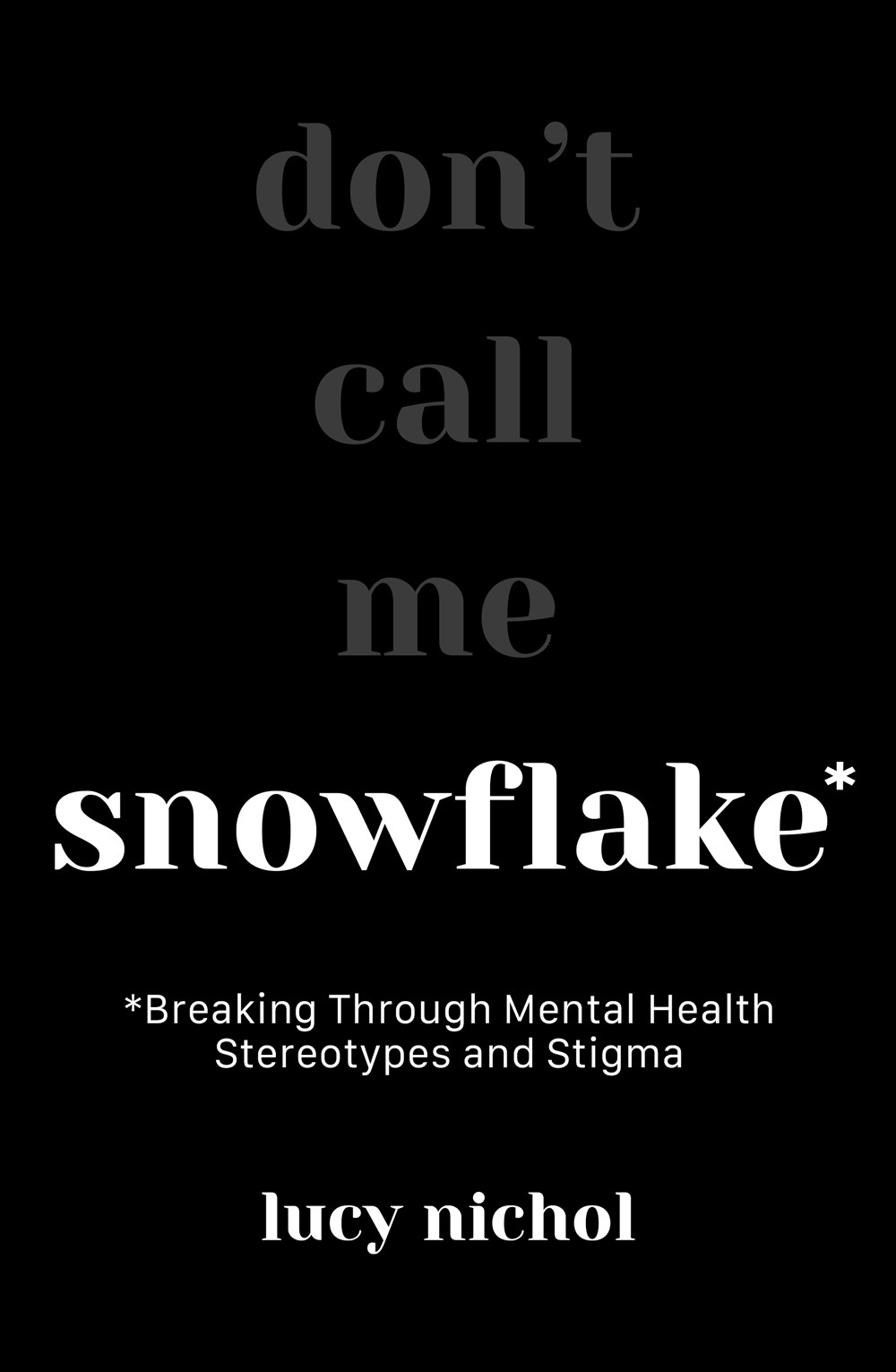 Snowflake Breaking Through Mental Health Stereotypes And Stigma Lucy Nichol