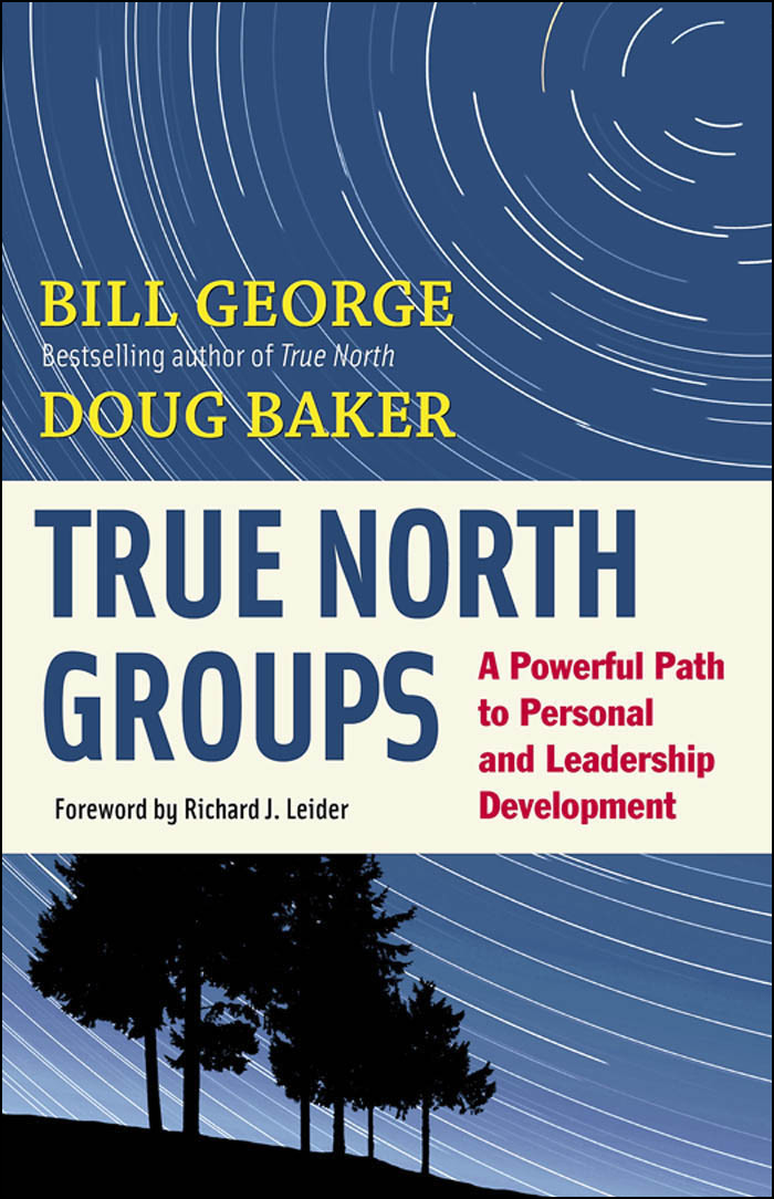 True North Groups A Powerful Path To Personal And Leadership Development Bill George