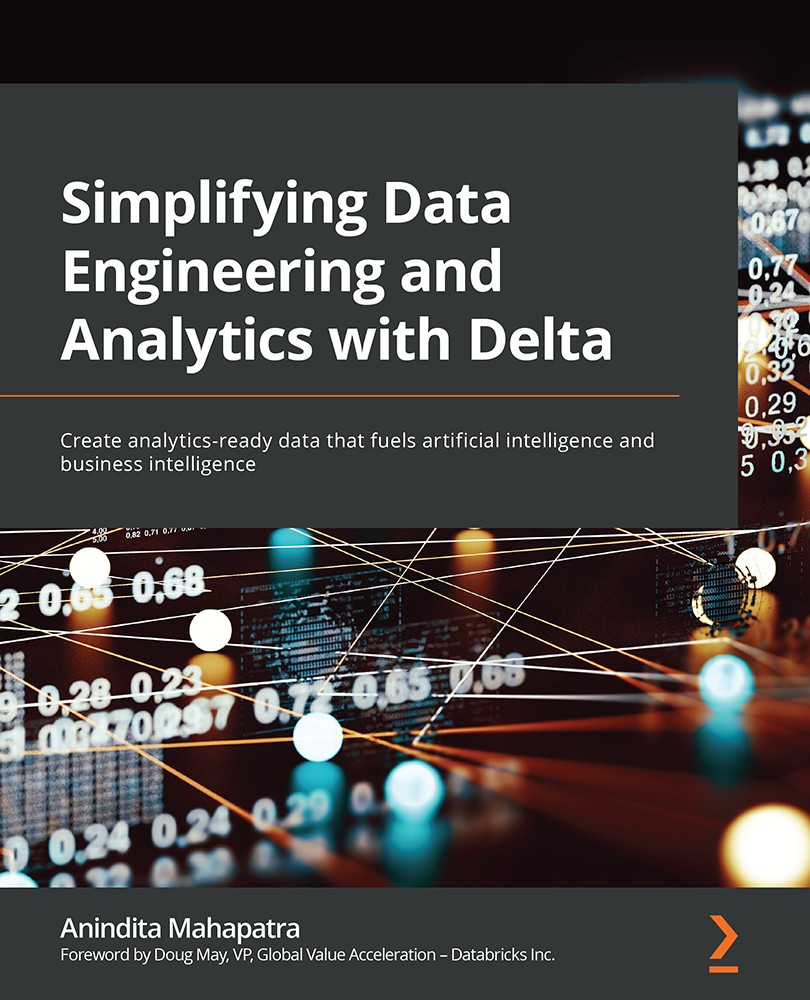 Simplifying Data Engineering And Analytics With Delta Anindita Mahapatra