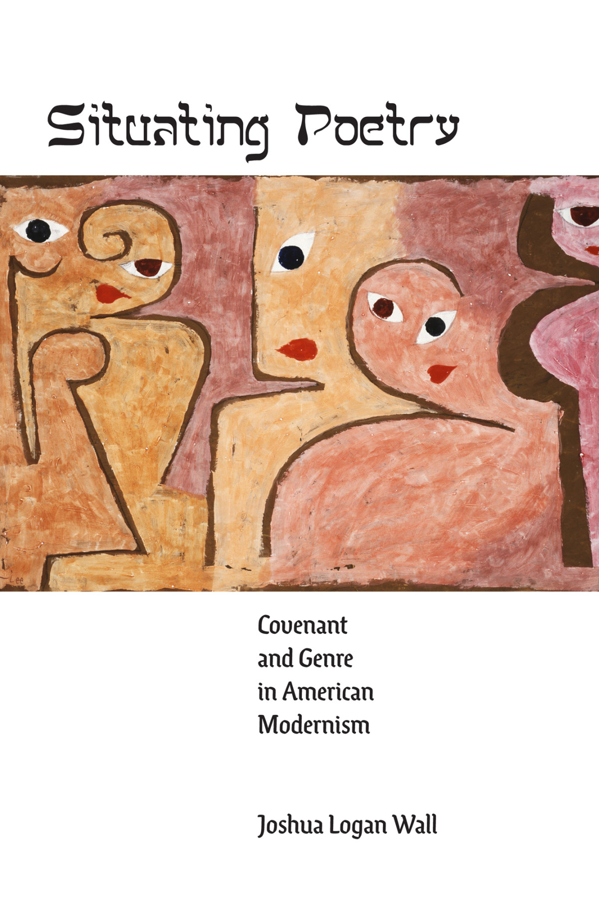 Situating Poetry Covenant And Genre In American Modernism Joshua Logan Wall