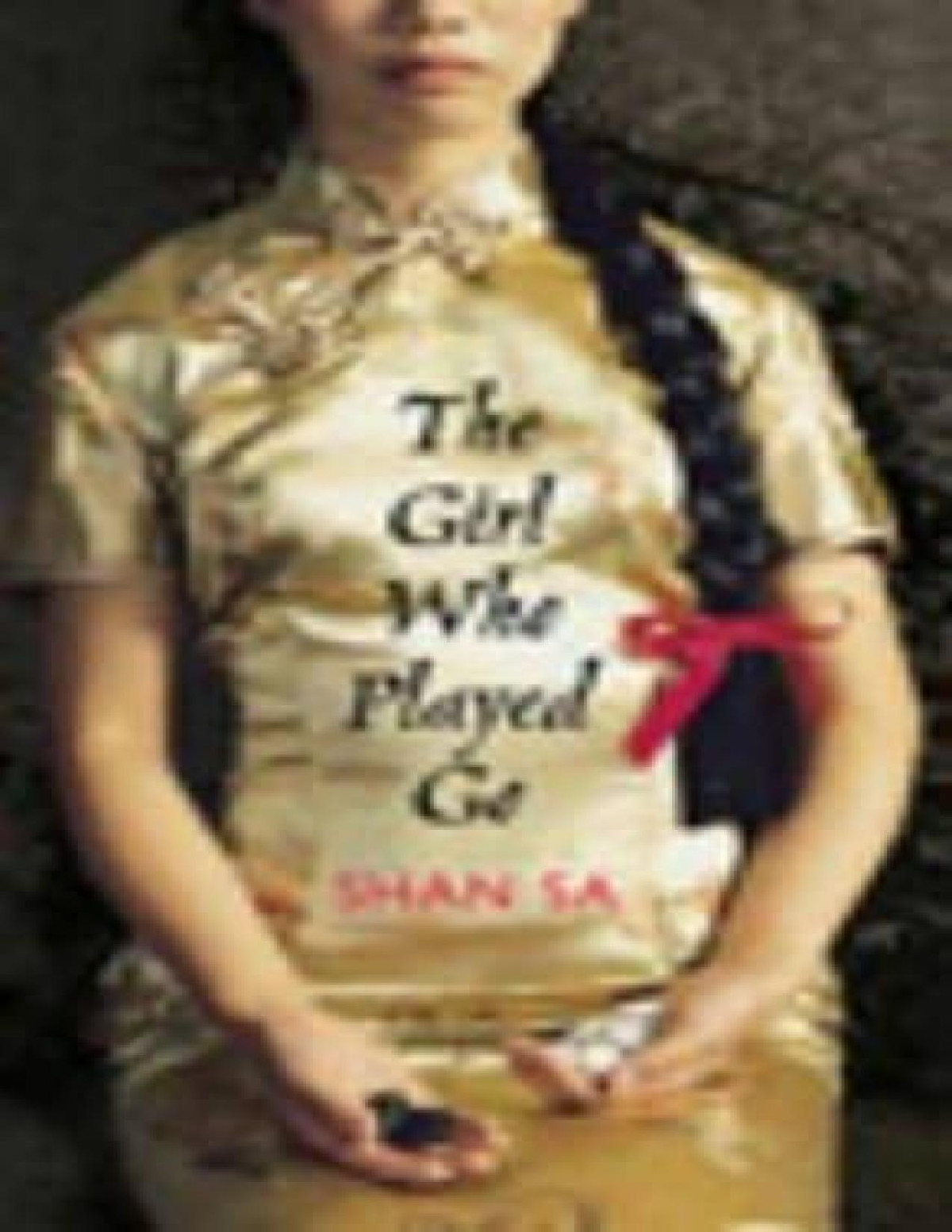 The Girl Who Played Go 1st Edition Shan Sa