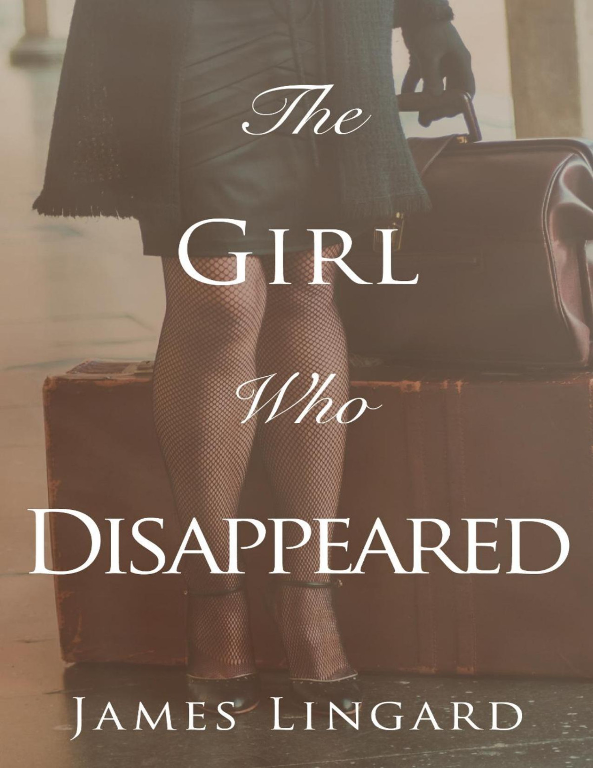 The Girl Who Disappeared James Lingard