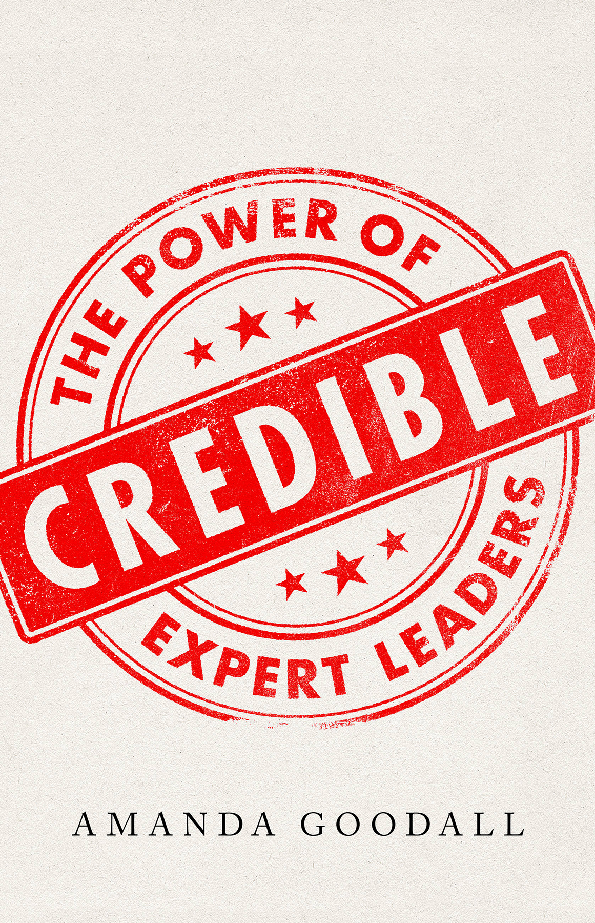 Credible The Power Of Expert Leaders Amanda Goodall