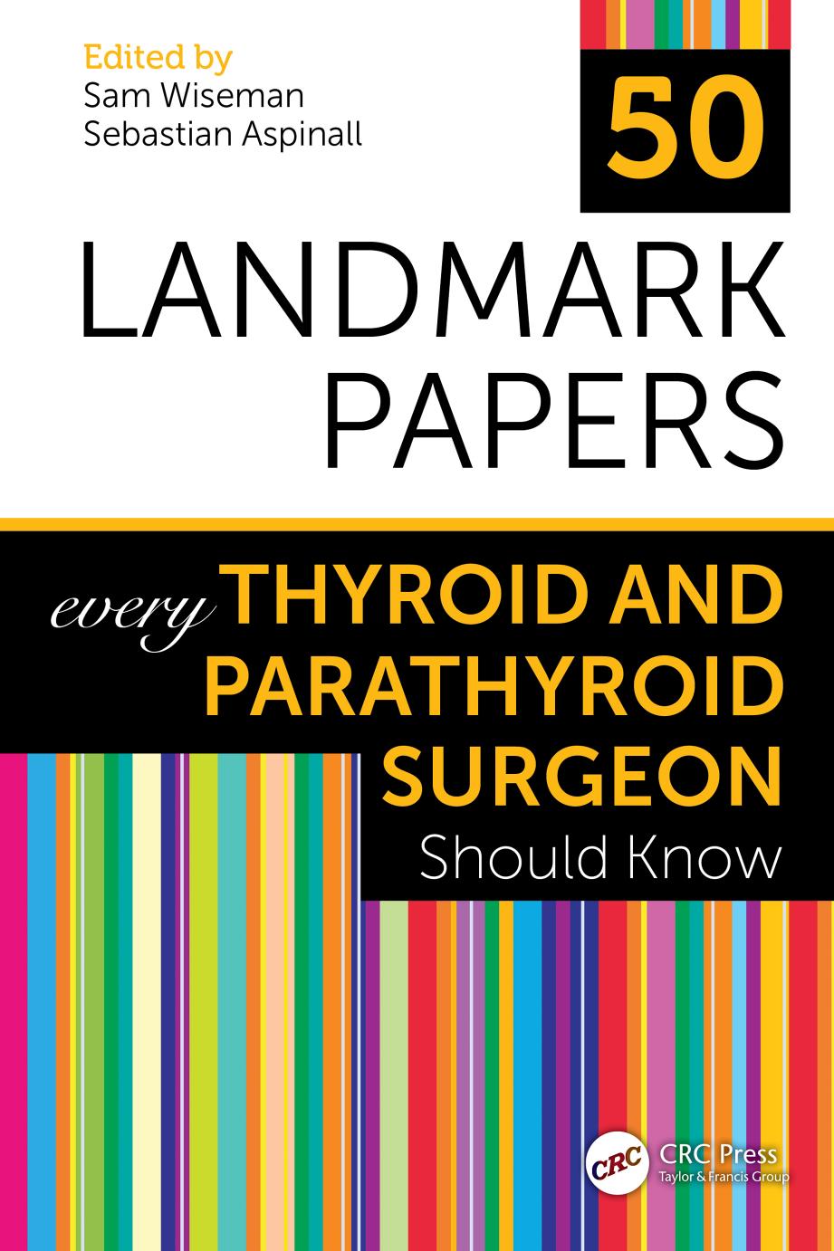 50 Landmark Papers Every Thyroid And Parathyroid Surgeon Should Know 1st Edition Sam Wiseman Sebastian Aspinall