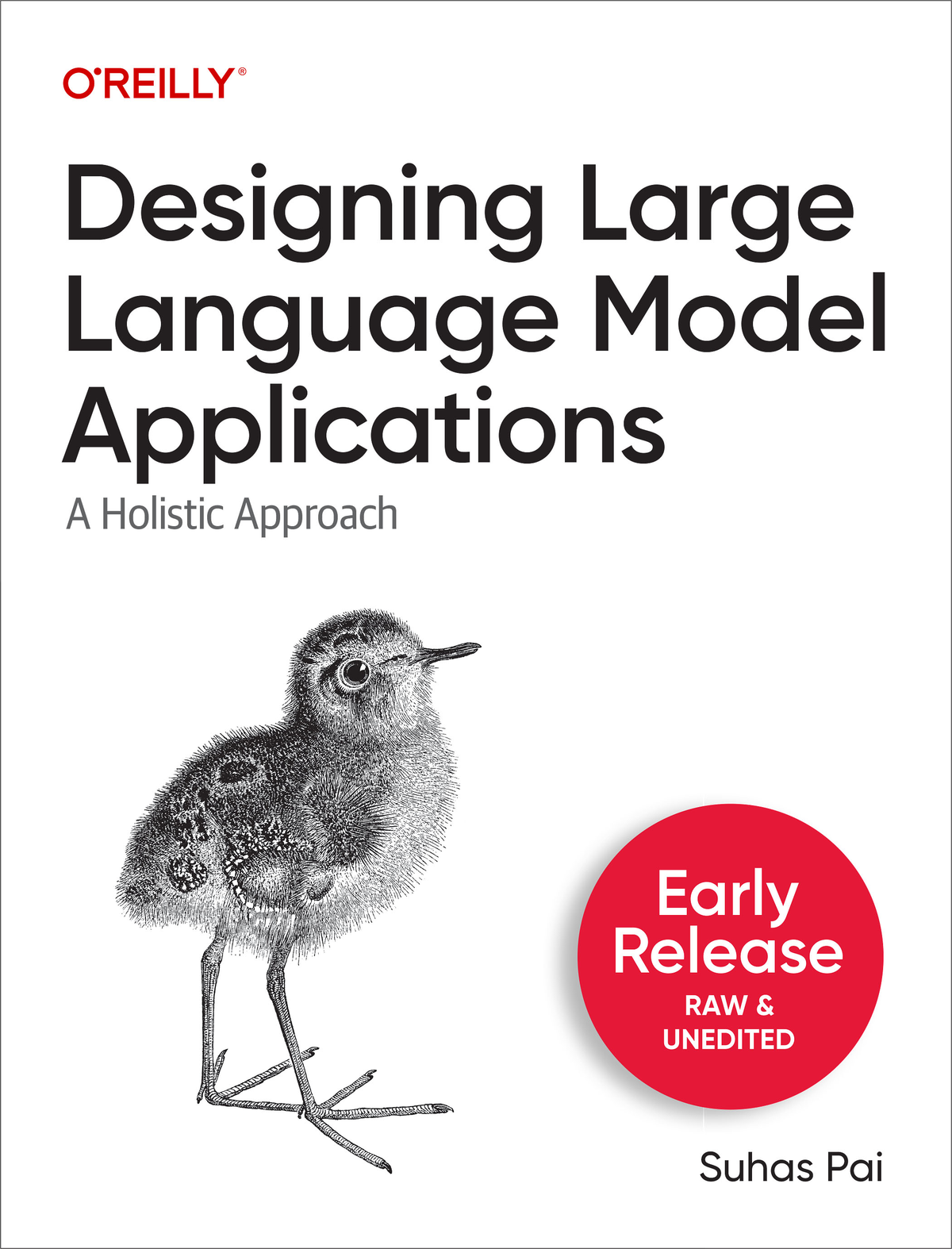 Designing Large Language Model Applications First Early Release Suhas Pai