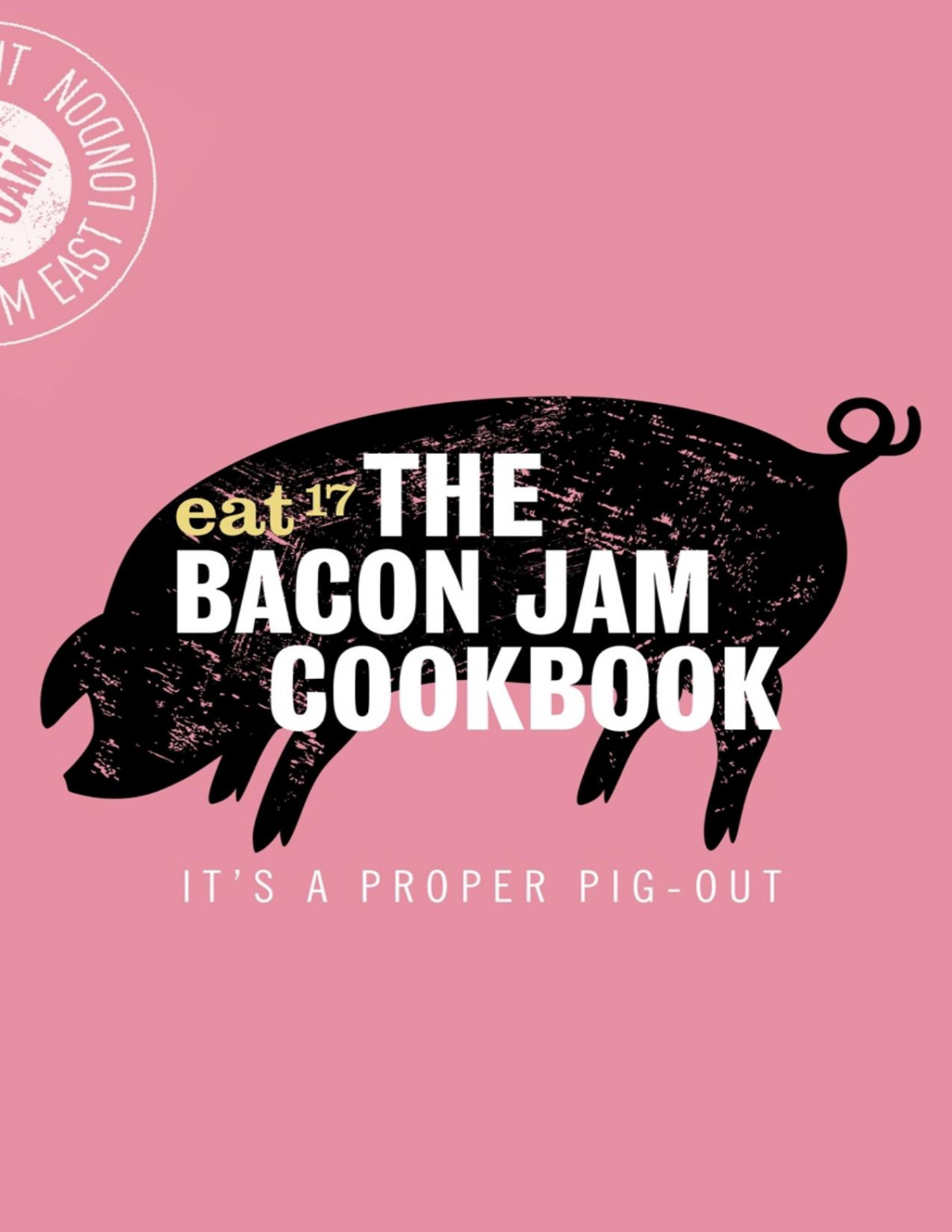 The Bacon Jam Cookbook Its A Proper Pigout Eat 17