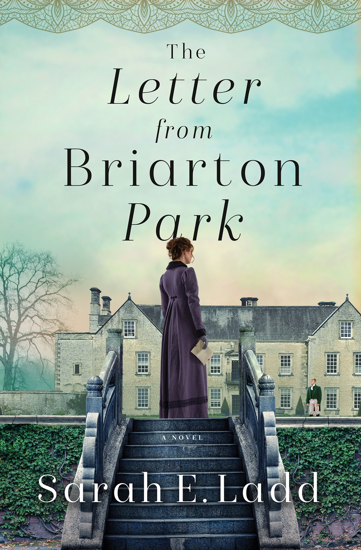 The Letter From Briarton Park Houses Of Yorkshire 01 1st Edition Sarah E Ladd