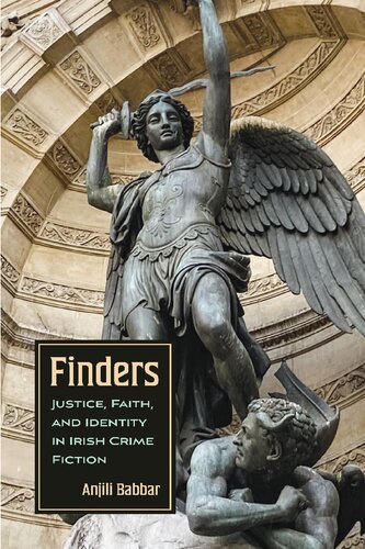 Finders Justice Faith And Identity In Irish Crime Fiction 1st Edition Anjili Babbar