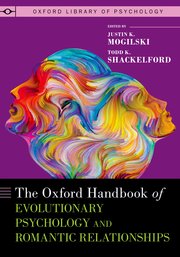 The Oxford Handbook Of Evolutionary Psychology And Romantic Relationships Justin K Mogilski Todd K Shackelford