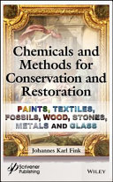 Chemicals And Methods For Conservation And Restoration Paintings Textiles Fossils Wood Stones Metals And Glass 1st Johannes Karl Fink
