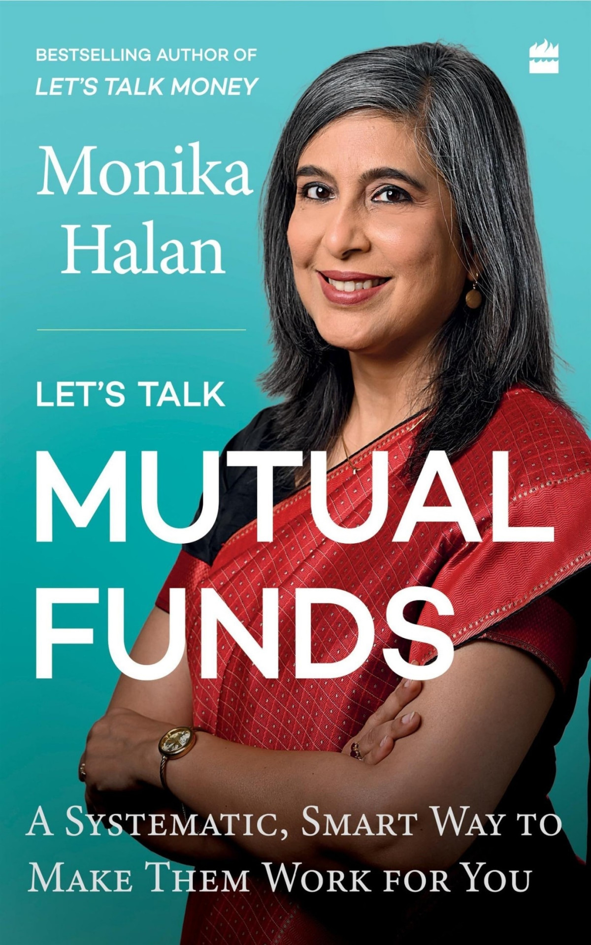 Lets Talk Mutual Funds A Systematic Smart Way To Make Them Work For You Monika Halan