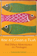 How To Clean A Fish And Other Adventures In Portugal Esmeralda Cabral