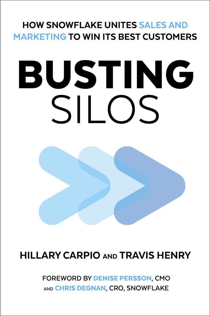 Busting Silos How Snowflake Unites Sales And Marketing To Win It Best Customers Hillary Carpio And Travis Henry