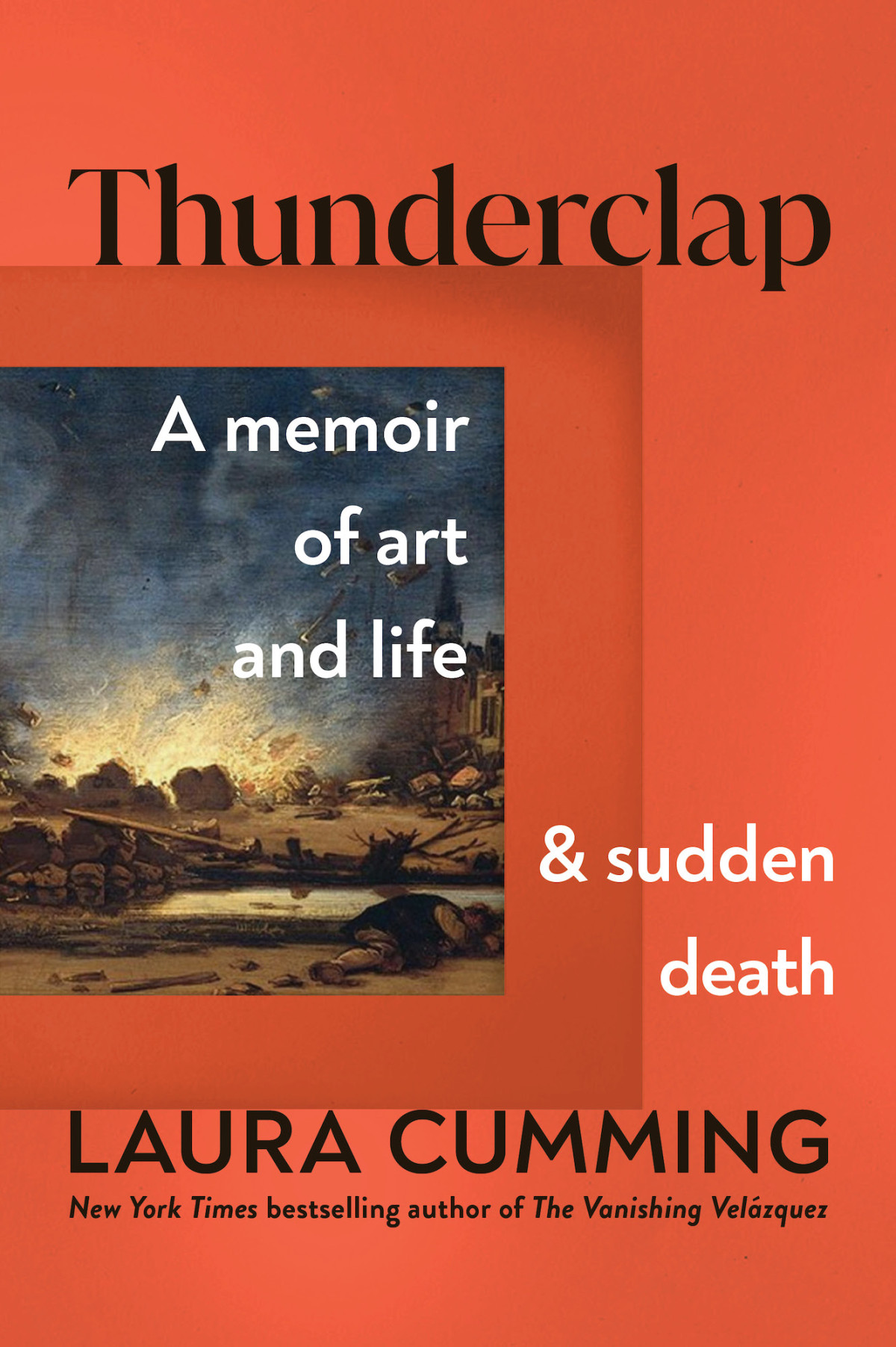 Thunderclap A Memoir Of Art And Life And Sudden Death Laura Cumming