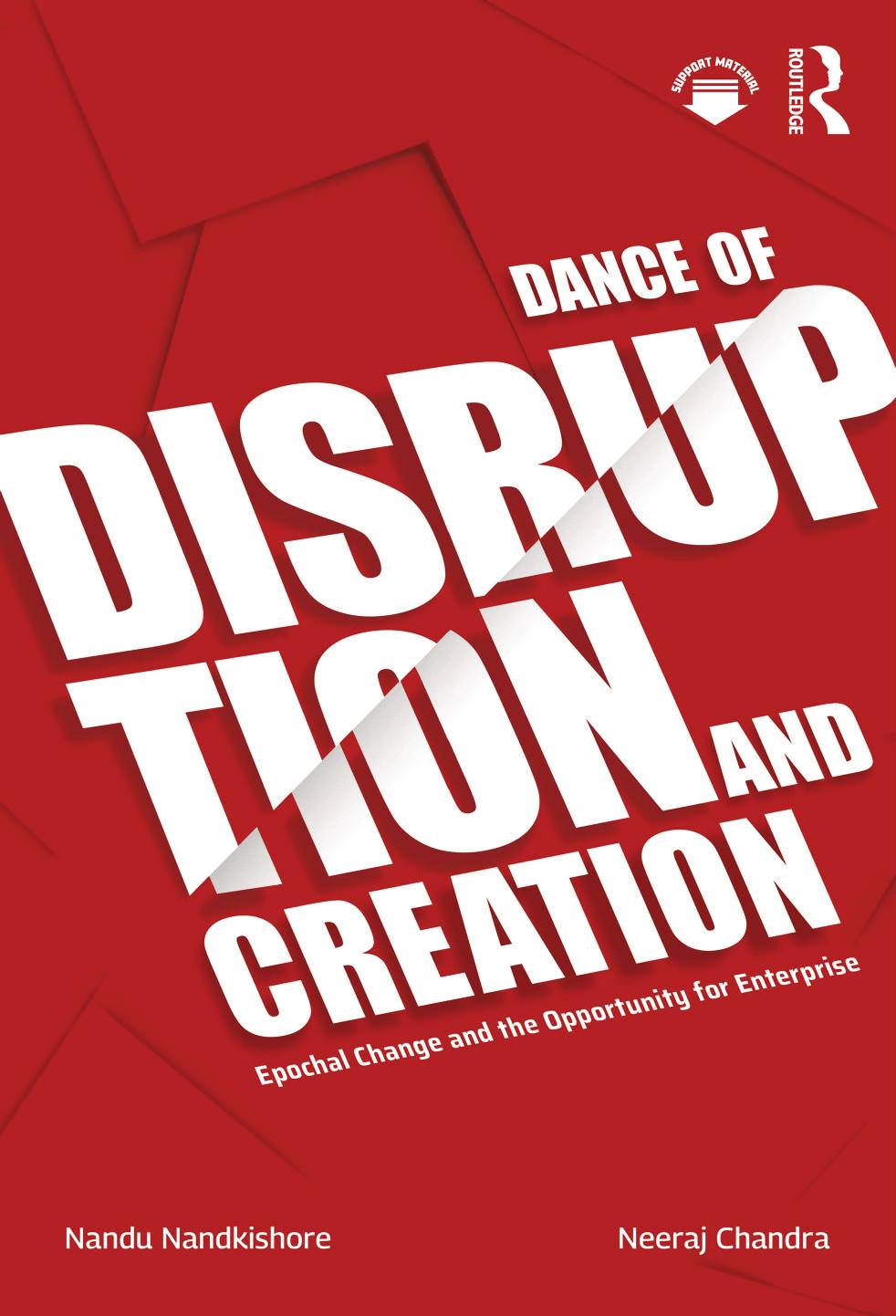 Dance Of Disruption And Creation Epochal Change And The Opportunity For Enterprise 1 Nandu Nandkishore Neeraj Chandra