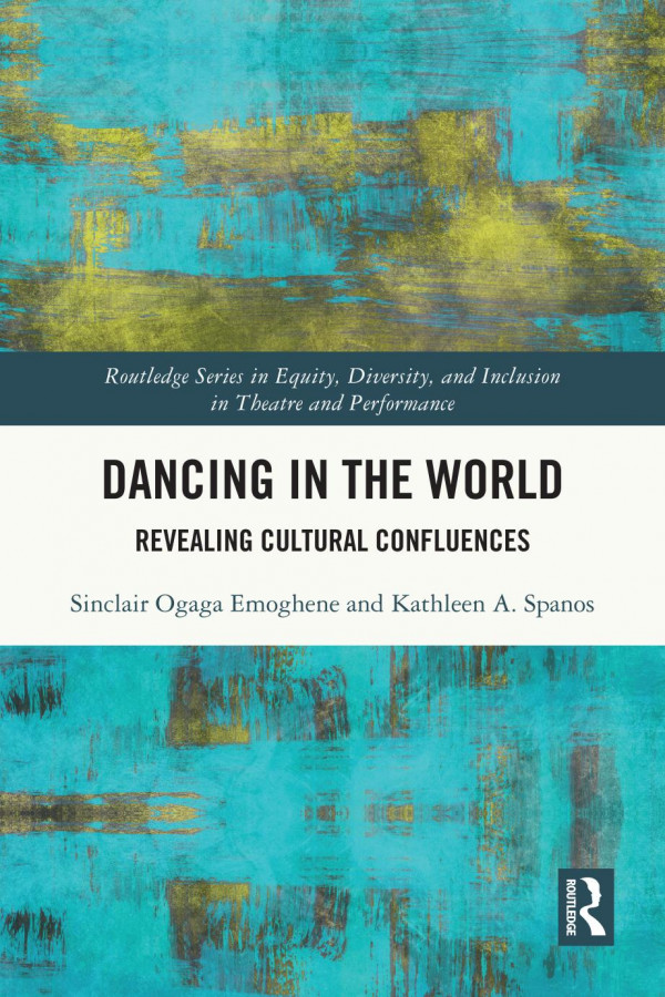 Dancing In The World 1st Edition Sinclair Ogaga Spanos Emoghene Kathleen A