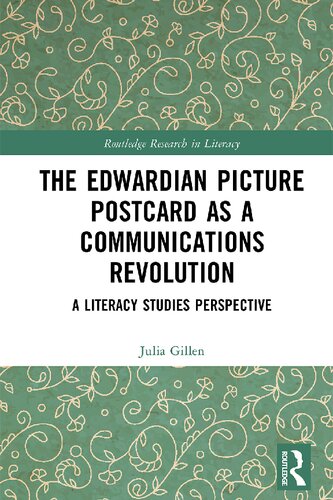 The Edwardian Picture Postcard As A Communications Revolution 1st Edition Julia Gillen