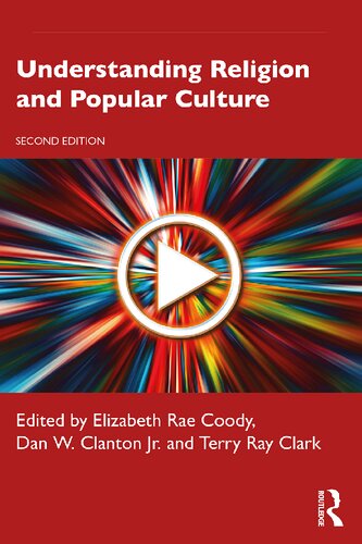 Understanding Religion And Popular Culture 2nd Edition Elizabeth Rae Coody