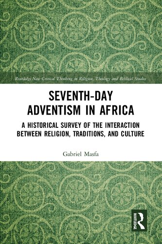 Seventhday Adventism In Africa 1st Edition Gabriel Masfa