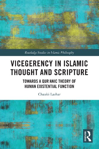 Vicegerency In Islamic Thought And Scripture 1st Edition Chauki Lazhar