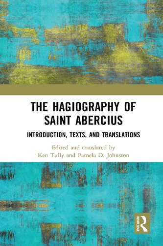 The Hagiography Of Saint Abercius 1st Edition Ken Tully Pamela D Johnston