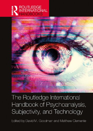 The Routledge International Handbook Of Psychoanalysis Subjectivity And Technology 1st Edition David Goodman Matthew Clemente