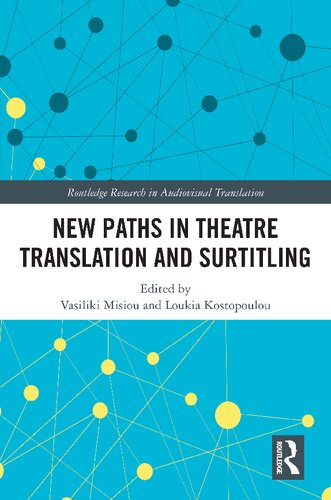 New Paths In Theatre Translation And Surtitling 1st Edition Vasiliki Misiou Loukia Kostopoulou