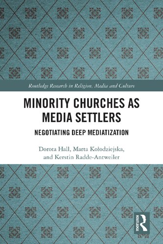 Minority Churches As Media Settlers 1st Edition Dorota Hall Marta Kolodziejska Kerstin Raddeantweiler