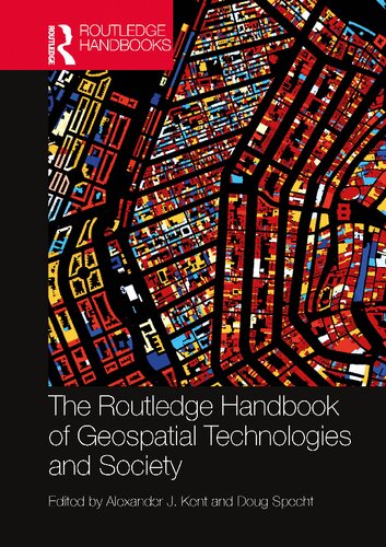 The Routledge Handbook Of Geospatial Technologies And Society 1st Edition Alexander J Kent