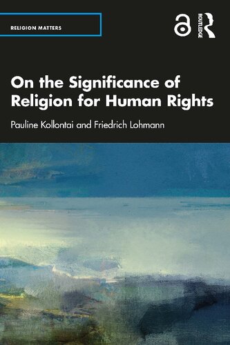 On The Significance Of Religion For Human Rights 1st Edition Pauline Kollontai Friedrich Lohmann