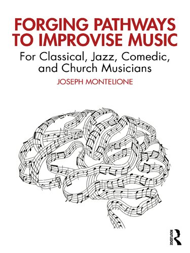 Forging Pathways To Improvise Music 1st Edition Joseph Montelione