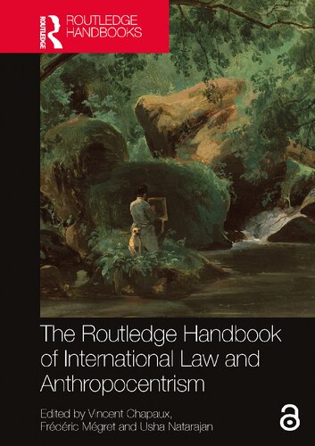 The Routledge Handbook Of International Law And Anthropocentrism 1st Edition Vincent Chapaux