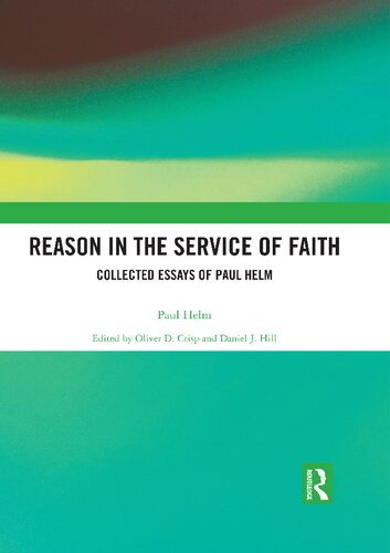Reason In The Service Of Faith 1st Edition Paul Helm