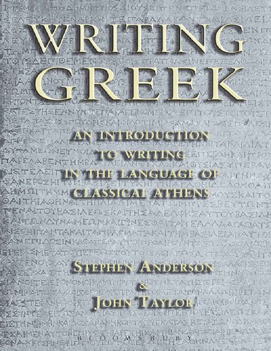 Writing Greek An Introduction To Writing In The Language Of Classical Athens John Taylor