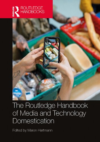 The Routledge Handbook Of Media And Technology Domestication 1st Edition Maren Hartmann