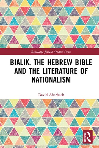 Bialik The Hebrew Bible And The Literature Of Nationalism 1st Edition David Aberbach