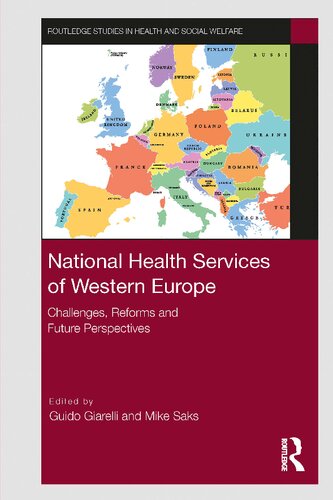National Health Services Of Western Europe Challenges Reforms And Future Perspectives 1st Edition Guido Giarelli Editor Mike Saks Editor