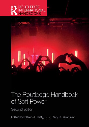 The Routledge Handbook Of Soft Power 2nd 2nd Naren Chitty Lilian Ji