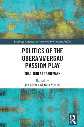 Politics Of The Oberammergau Passion Play 1st Edition Jansteffen Mohr
