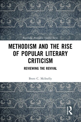Methodism And The Rise Of Popular Literary Criticism Reviewing The Revival 1st Edition Brett Mcinelly