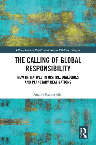 The Calling Of Global Responsibility 1st Edition Ananta Kumar Giri